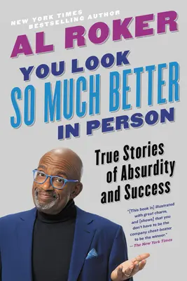 Arăți mult mai bine în realitate: Povești adevărate de absurditate și succes - You Look So Much Better in Person: True Stories of Absurdity and Success