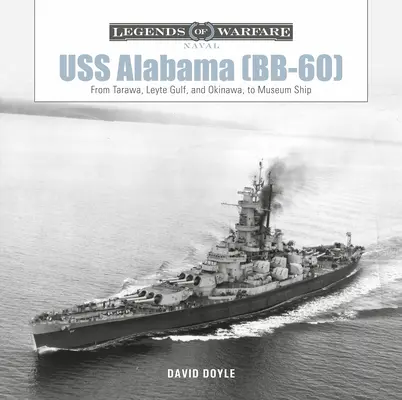 USS Alabama (Bb-60): De la Tarawa, Golful Leyte și Okinawa, la nava muzeu - USS Alabama (Bb-60): From Tarawa, Leyte Gulf, and Okinawa, to Museum Ship