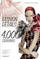 Detalii de modă: 4000 de desene - Fashion Details: 4000 Drawings