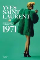 Yves Saint Laurent: Colecția Scandal, 1971 - Yves Saint Laurent: The Scandal Collection, 1971