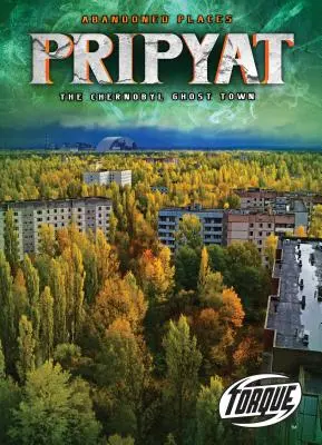 Pripyat: Orașul fantomă Cernobîl - Pripyat: The Chernobyl Ghost Town