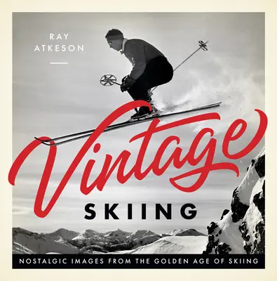 Vintage Skiing: Imagini nostalgice din epoca de aur a schiului - Vintage Skiing: Nostalgic Images from the Golden Age of Skiing
