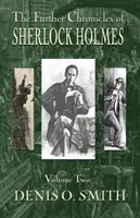 Cronicile ulterioare ale lui Sherlock Holmes - volumul 2 - The Further Chronicles of Sherlock Holmes - Volume 2