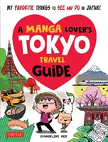 Ghidul de călătorie în Tokyo al unui iubitor de manga: Lucrurile mele preferate de văzut și de făcut în Japonia - A Manga Lover's Tokyo Travel Guide: My Favorite Things to See and Do in Japan