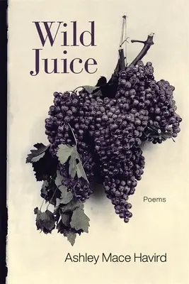 Wild Juice: Poezii - Wild Juice: Poems