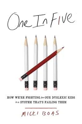 Unul din cinci: Cum luptăm pentru copiii noștri dislexici într-un sistem care îi dezamăgește - One in Five: How We're Fighting for Our Dyslexic Kids in a System That's Failing Them