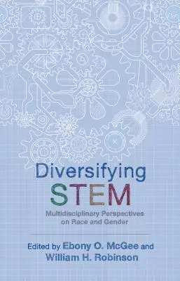 Diversificarea Stem: Perspective multidisciplinare asupra rasei și genului - Diversifying Stem: Multidisciplinary Perspectives on Race and Gender