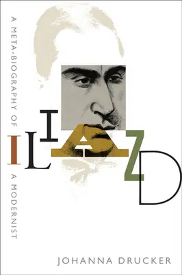 Iliazd: Meta-biografia unui modernist - Iliazd: A Meta-Biography of a Modernist