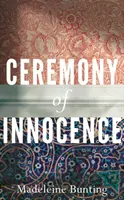 Ceremonia inocenței (Bunting Madeleine (Y)) - Ceremony of Innocence (Bunting Madeleine (Y))