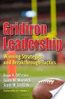 Gridiron Leadership: Strategii câștigătoare și tactici revoluționare - Gridiron Leadership: Winning Strategies and Breakthrough Tactics