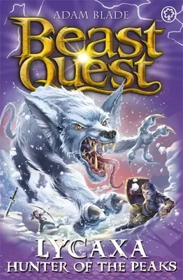 Beast Quest: Lycaxa, Hunter of the Peaks: Seria 25 Cartea 2 - Beast Quest: Lycaxa, Hunter of the Peaks: Series 25 Book 2