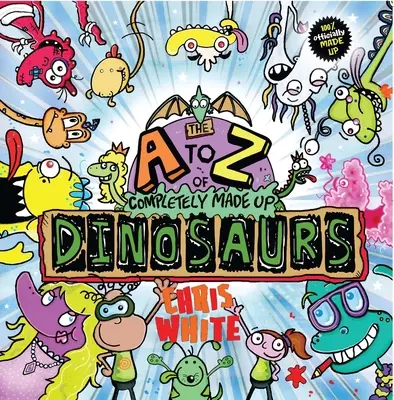 De la A la Z al dinozaurilor complet inventați - The A to Z of Completely Made Up Dinosaurs