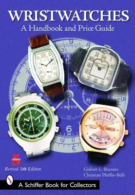 Ceasuri de mână: Un manual și un ghid al prețurilor - Wristwatches: A Handbook and Price Guide