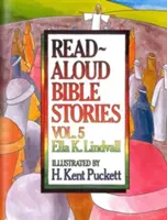 Read Aloud Bible Stories Volume 5, Volume 5: Poveștile pe care le-a spus Isus - Read Aloud Bible Stories Volume 5, Volume 5: The Stories Jesus Told