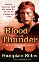 Sânge și tunet - O epopee a vestului american - Blood And Thunder - An Epic of the American West