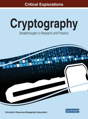 Criptografie: Descoperiri în cercetare și practică - Cryptography: Breakthroughs in Research and Practice