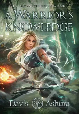 Cunoștințele unui războinic: Castele și OutCastele, Cartea 2 - A Warrior's Knowledge: The Castes and the OutCastes, Book 2