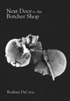 Alături de măcelărie - Next Door to the Butcher Shop