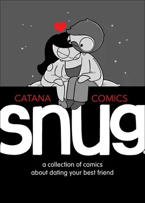 Snug: O colecție de benzi desenate despre întâlnirile cu cel mai bun prieten al tău - Snug: A Collection of Comics about Dating Your Best Friend