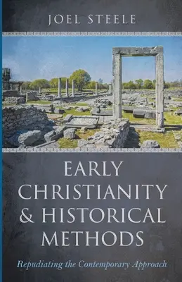 Creștinismul timpuriu și metodele istorice - Early Christianity and Historical Methods
