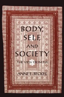 Corp, sine și societate: Vedere din Fiji - Body, Self, and Society: The View from Fiji