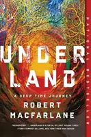 Underland: O călătorie adâncă în timp - Underland: A Deep Time Journey