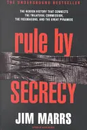 Guvernarea prin secret: Istoria ascunsă care leagă Comisia Trilaterală, francmasonii și Marile Piramide - Rule by Secrecy: Hidden History That Connects the Trilateral Commission, the Freemasons, and the Great Pyramids, the