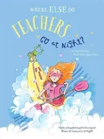 Unde se mai duc profesorii noaptea? - Where Else Do Teachers Go at Night?