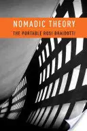 Nomadic Theory: Rosi Braidotti portabilă - Nomadic Theory: The Portable Rosi Braidotti