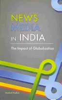 Mass-media în India: Impactul globalizării - News Media in India: The Impact of Globalization