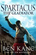 Spartacus: Gladiatorul - (Spartacus 1) - Spartacus: The Gladiator - (Spartacus 1)