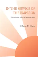 În serviciul împăratului: Eseuri despre armata imperială japoneză - In The Service of the Emperor: Essays on the Imperial Japanese Army
