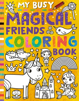 Cartea de colorat My Busy Magical Friends - My Busy Magical Friends Coloring Book