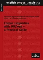 Lingvistică de corpus cu Bncweb - Ghid practic - Corpus Linguistics with Bncweb - A Practical Guide
