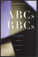 ABC-ul RBC-urilor: O introducere în modelele macroeconomice dinamice - The ABCs of RBCs: An Introduction to Dynamic Macroeconomic Models