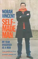 Self-Made Man - Anul meu deghizat în bărbat - Self-Made Man - My Year Disguised as a Man