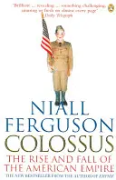 Colosul - Ascensiunea și căderea imperiului american - Colossus - The Rise and Fall of the American Empire
