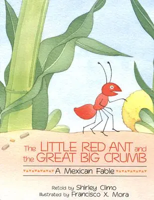 Micuța furnică roșie și marele sfărâmăt - The Little Red Ant and the Great Big Crumb
