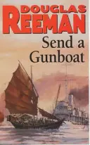 Send a Gunboat - Ficțiune navală din al Doilea Război Mondial - Send a Gunboat - World War 2 Naval Fiction