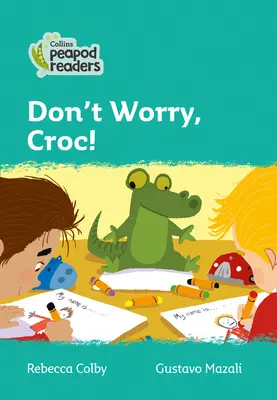 Nivelul 3 - Nu-ți face griji, Croc! - Level 3 - Don't Worry, Croc!