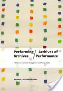 Arhive de spectacol/Arhive de spectacol - Performing Archives/Archives of Performance