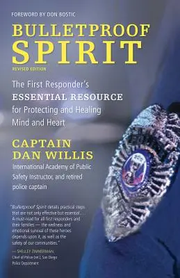 Bulletproof Spirit, ediție revizuită: Resursa esențială a primului răspuns pentru protejarea și vindecarea minții și a inimii - Bulletproof Spirit, Revised Edition: The First Responder's Essential Resource for Protecting and Healing Mind and Heart