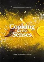 Gătit pentru simțuri: Neurogastronomie vegană - Cooking for the Senses: Vegan Neurogastronomy