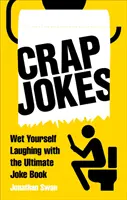 Glume de rahat: Udă-te de râs cu cea mai tare carte de glume - Crap Jokes: Wet Yourself Laughing with the Ultimate Joke Book