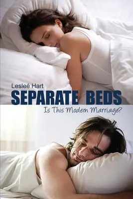 Paturi separate: Este aceasta căsătoria modernă? - Separate Beds: Is This Modern Marriage?
