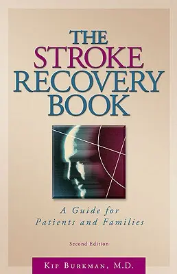 The Stroke Recovery Book: Un ghid pentru pacienți și familii - The Stroke Recovery Book: A Guide for Patients and Families