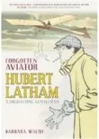 Aviator uitat - Hubert Latham, un gentleman care zbura la înălțime - Forgotten Aviator - Hubert Latham, A High-Flying Gentleman