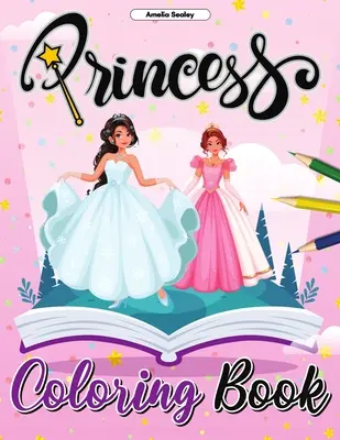 Carte de colorat pentru prințese: Pretty Princess Coloring Book, Pagini de colorat încântătoare pentru relaxare și eliberare de stres - Princess Coloring Book: Pretty Princess Coloring Book, Enchanting Coloring Pages for Relaxation and Stress Relief
