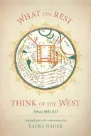 Ce cred ceilalți despre Occident: Since 600 Ad - What the Rest Think of the West: Since 600 Ad