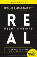 Cartea de lucru pentru relații reale: De la rău la mai bine și de la bine la grozav - Real Relationships Workbook: From Bad to Better and Good to Great